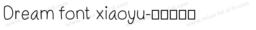 Dream font xiaoyu字体转换